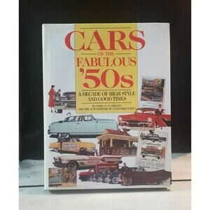 Cars of the Fabulous 50’s - Decade of High Style and Good Times – HC/DJ